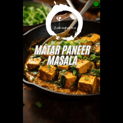Matar Paneer Masala- Zaikagharka